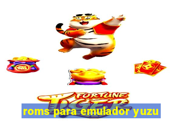 roms para emulador yuzu